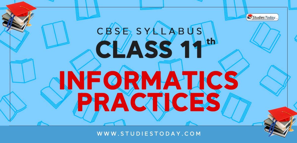 Cbse Class 11 Syllabus For Informatics Practices